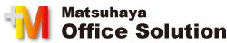 Matsuhaya Office Solution